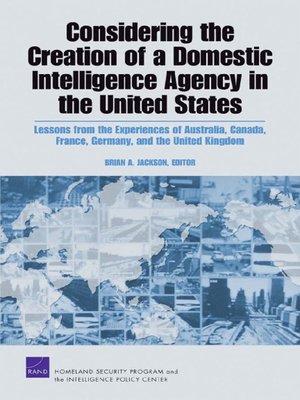 cover image of Considering the Creation of a Domestic Intelligence Agency in the United States